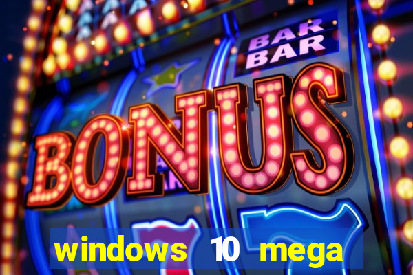 windows 10 mega lite premium download